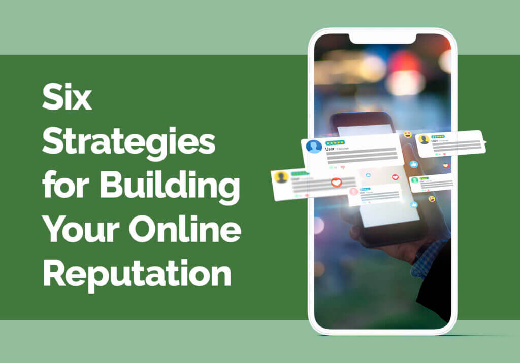 Six Stategies for Building Your Online Reputation